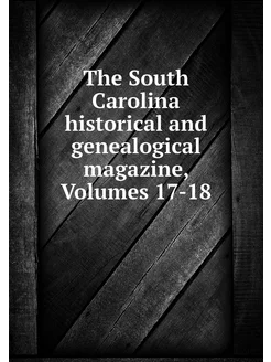 The South Carolina historical and gen