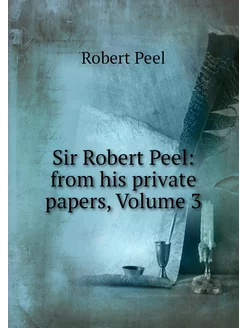 Sir Robert Peel from his private pap