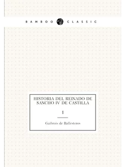 Historia del reinado de Sancho IV de Castilla. 1