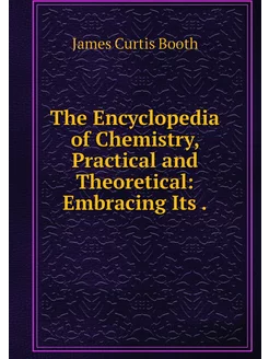 The Encyclopedia of Chemistry, Practi