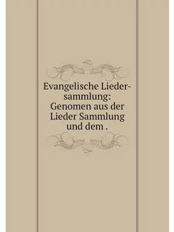 Evangelische Lieder-sammlung Genomen