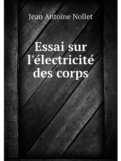 Essai sur l'électricité des corps