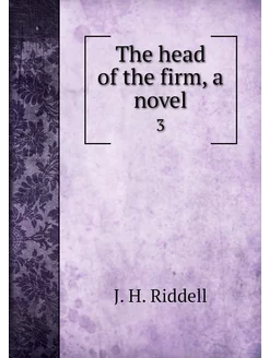 The head of the firm, a novel. 3