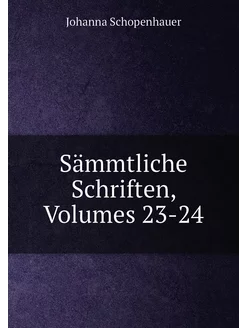 Sämmtliche Schriften, Volumes 23-24