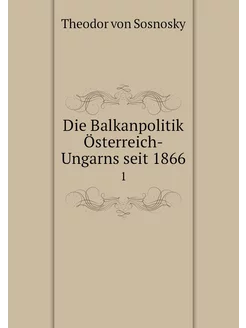 Die Balkanpolitik Österreich-Ungarns