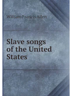 Slave songs of the United States