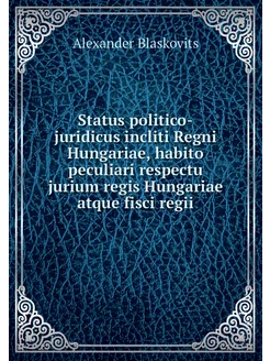 Status politico-juridicus incliti Reg