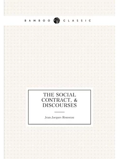 The social contract, & Discourses