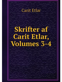 Skrifter af Carit Etlar, Volumes 3-4