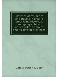 Sketches of residence and travels in