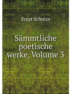 Sämmtliche poetische werke, Volume 3