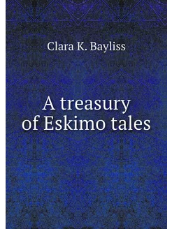 A treasury of Eskimo tales