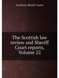 The Scottish law review and Sheriff C