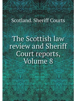 The Scottish law review and Sheriff C