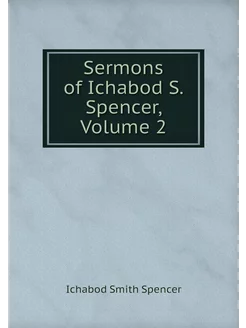 Sermons of Ichabod S. Spencer, Volume 2