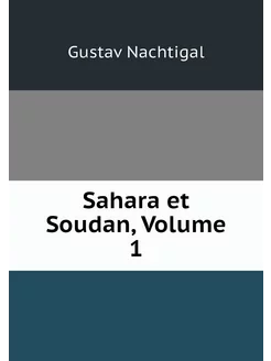 Sahara et Soudan, Volume 1