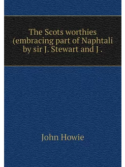 The Scots worthies (embracing part of