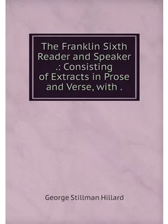 The Franklin Sixth Reader and Speaker