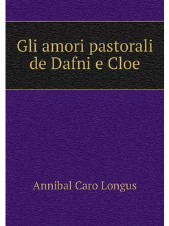 Gli amori pastorali de Dafni e Cloe