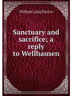 Sanctuary and sacrifice a reply to W