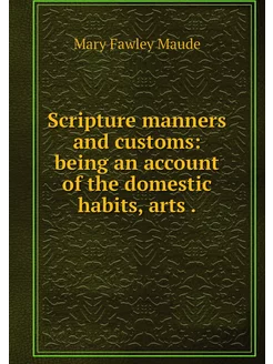 Scripture manners and customs being