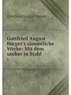 Gottfried August Bürger's sämmtliche