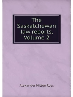 The Saskatchewan law reports, Volume 2