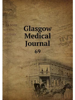 Glasgow Medical Journal. 69