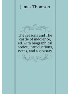 The seasons and The castle of indolen