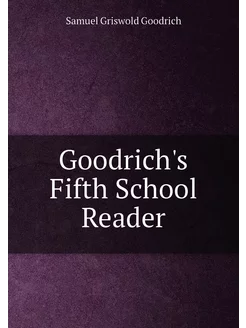 Goodrich's Fifth School Reader