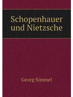 Schopenhauer und Nietzsche