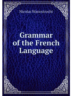 Grammar of the French Language