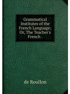 Grammatical Institutes of the French