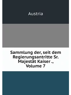 Sammlung der, seit dem Regierungsantr