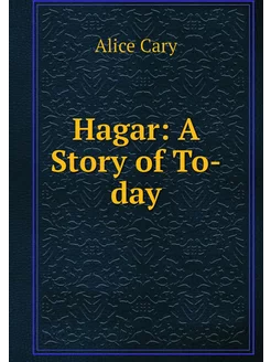 Hagar A Story of To-day