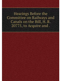 Hearings Before the Committee on Rail