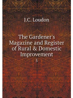 The Gardener's Magazine and Register