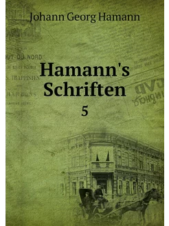 Hamann's Schriften. 5