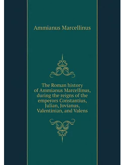 The Roman history of Ammianus Marcell