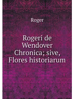 Rogeri de Wendover Chronica sive, Fl