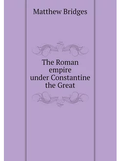 The Roman empire under Constantine th