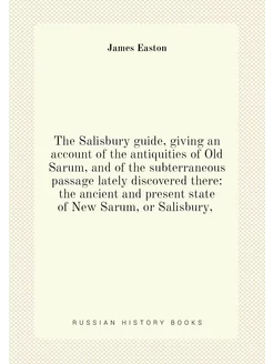 The Salisbury guide, giving an account of the antiqu