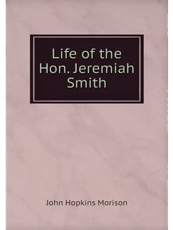 Life of the Hon. Jeremiah Smith