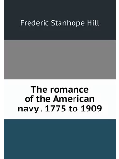 The romance of the American navy . 17