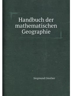 Handbuch der mathematischen Geographie