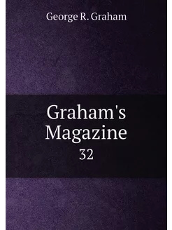 Graham's Magazine. 32