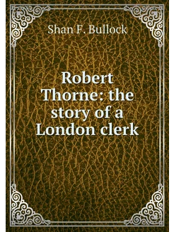 Robert Thorne the story of a London