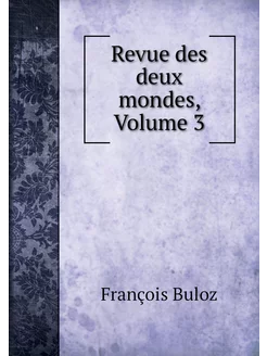 Revue des deux mondes, Volume 3