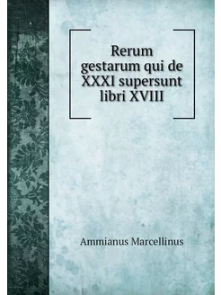 Rerum gestarum qui de XXXI supersunt