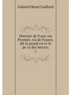 Histoire de François Premier, roi de